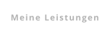 Meine Leistungen